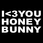 I Love You Honey Bunny