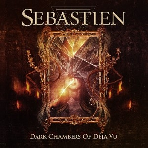 Sebastien - Dark Chambers Of Dejà Vu