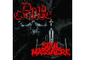 DEAD CARNAGE / SOUL MASSACRE – The Only Thing I Ever Wanted Was To Kill The God / 1000 Ways To Die (Split CD 2016)