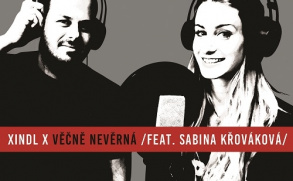 Nový rok startuje Xindl X videoklipem k  singlu Věčně nevěrná!